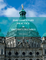 Parliamentary Practice in British Columbia (5th Edition)