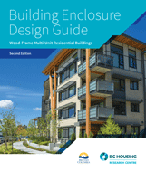 Building Enclosure Design Guide - Wood-Frame Multi-Unit Residential Buildings, 2020 Second Edition – Digital