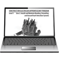 Electrician Apprenticeship Program Level 1, Line L: Install and Maintain Bonding, Grounding and Ground Fault Detection Systems: Learning Guide L- 1: Install Grounding and Bonding Systems (2022) - Digital Edition, 5yr